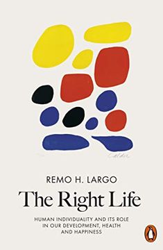 portada The Right Life: Human Individuality and its Role in our Development, Health and Happiness 