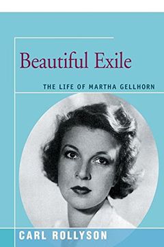 portada Beautiful Exile: The Life of Martha Gellhorn (libro en Inglés)