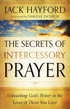 portada the secrets of intercessory prayer (en Inglés)
