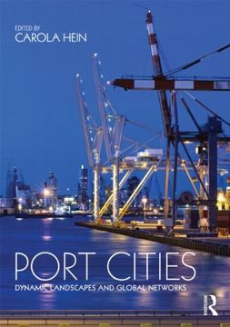 portada Port Cities: Dynamic Landscapes and Global Networks (en Inglés)