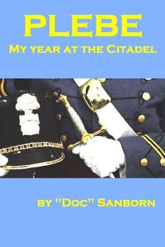 portada Plebe: My Year at the Citadel (en Inglés)