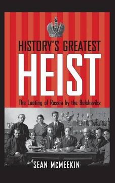 portada History's Greatest Heist: The Looting of Russia by the Bolsheviks (en Inglés)