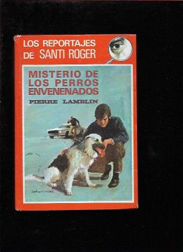portada Reportajes de Santi Roger en Misterio de los Perros Envenenados - los