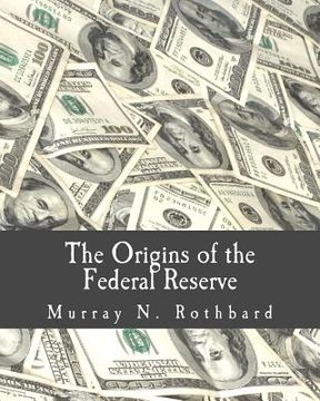 portada The Origins of the Federal Reserve (Large Print Edition) (in English)