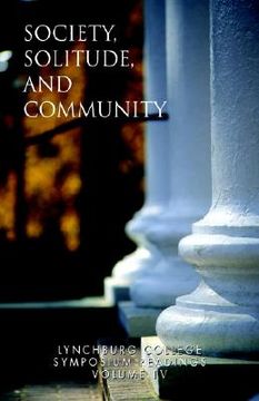 portada lynchburg college symposium readings third edition 2005 volume iv: society, solitude and community (in English)