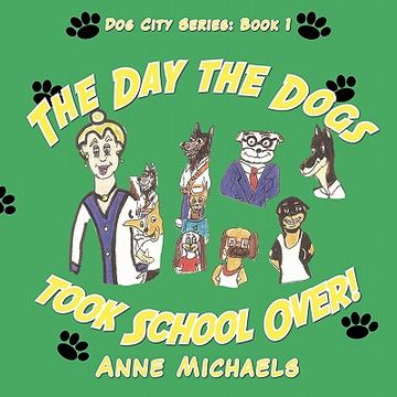 portada the day the dogs took school over! (en Inglés)