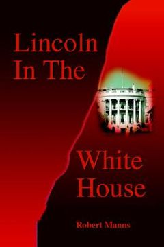 portada lincoln in the white house (en Inglés)