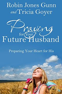 portada Praying for Your Future Husband: Preparing Your Heart for his (in English)