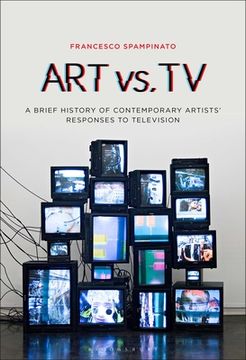 portada Art vs. TV: A Brief History of Contemporary Artists' Responses to Television (in English)
