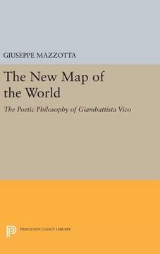 portada The New Map of the World: The Poetic Philosophy of Giambattista Vico (Princeton Legacy Library)