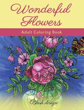 portada Wonderful Flowers: Adult Coloring Book (en Inglés)