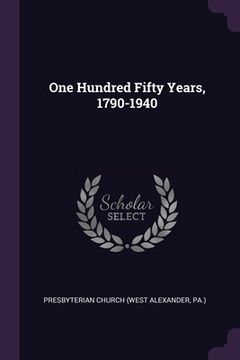 portada One Hundred Fifty Years, 1790-1940 (en Inglés)