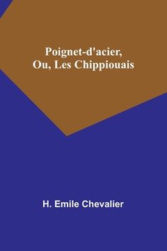 portada Poignet-d'acier, Ou, Les Chippiouais (in French)