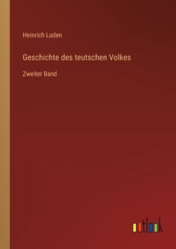 portada Geschichte des teutschen Volkes: Zweiter Band (in German)