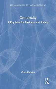 portada Complexity: A key Idea for Business and Society (Key Ideas in Business and Management) (en Inglés)