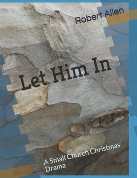 portada Let Him In: A Small Church Christmas Drama