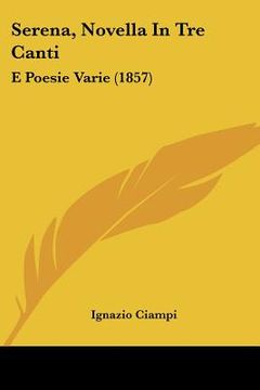 portada serena, novella in tre canti: e poesie varie (1857) (in English)