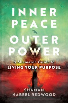 portada Inner Peace, Outer Power: A Shamanic Guide to Living Your Purpose