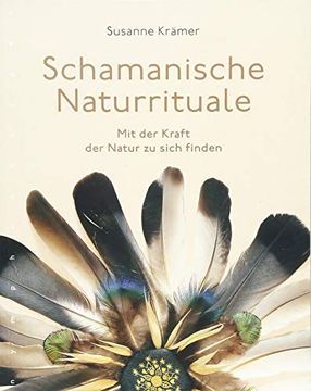 portada Schamanische Naturrituale: Mit der Kraft der Natur zu Sich Finden (en Alemán)