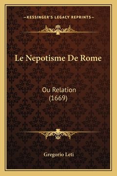 portada Le Nepotisme De Rome: Ou Relation (1669) (en Francés)