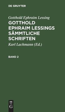 portada Gotthold Ephraim Lessing: Gotthold Ephraim Lessings sã Â¤Mmtliche Schriften. Band 2 (German Edition) [Hardcover ] (en Alemán)