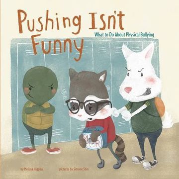 portada Pushing Isn't Funny: What to Do about Physical Bullying (No More Bullies)