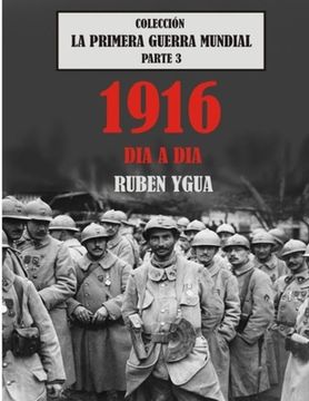 portada 1916 Dia a Dia: Colección La Primera Guerra Mundial (in Spanish)