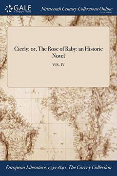 portada Cicely: or, The Rose of Raby: an Historic Novel; VOL. IV