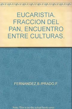 portada Eucaristia. Fraccion Del Pan, Encuentro Entre Culturas.