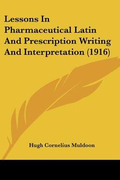 portada lessons in pharmaceutical latin and prescription writing and interpretation (1916)