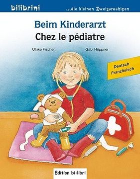 portada Beim Kinderarzt: Kinderbuch Deutsch-Französisch mit Wort-Bild-Leiste auf Jeder Seite (en Alemán)