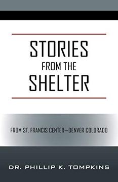portada Stories From the Shelter: From st. Francis Center--Denver Colorado 