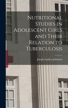 portada Nutritional Studies in Adolescent Girls and Their Relation to Tuberculosis (en Inglés)