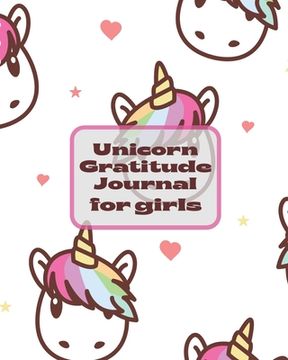 portada Unicorn Gratitude Journal For Girls: Teach Mindfulness Children's Happiness Notebook Sketch and Doodle Too (in English)