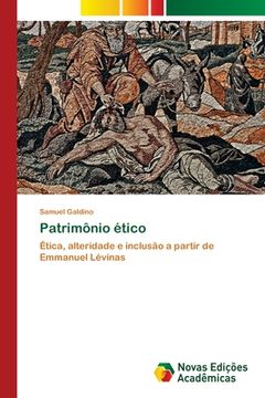 portada Patrimônio ético: Ética, alteridade e inclusão a partir de Emmanuel Lévinas (in Portuguese)