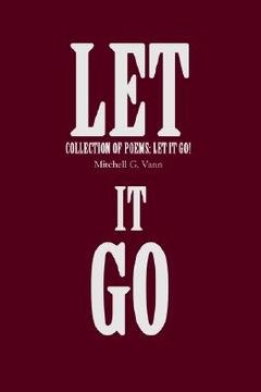 portada let it go: collection of poems: let it go! (en Inglés)