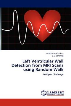 portada left ventricular wall detection from mri scans using random walk (en Inglés)
