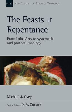 portada The Feasts of Repentance: From Luke-Acts to Systematic and Pastoral Theology Volume 49 (en Inglés)