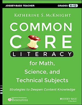 portada Common Core Literacy for Math, Science, and Technical Subjects, Grades 6-12: Strategies to Deepen Content Knowledge (Jossey-Bass Teacher)