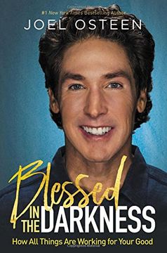 portada Blessed in the Darkness: How All Things Are Working for Your Good