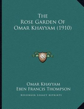 portada the rose garden of omar khayyam (1910) (in English)