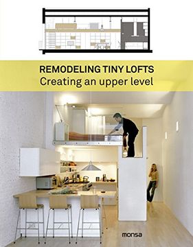 portada Remodeling Tiny Lofts. Creating an Upper Level (en Inglés)