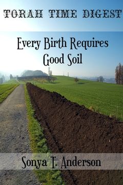 portada Torah Time Digest: Every Birth Requires Good Soil (en Inglés)