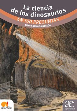 portada La Ciencia de los Dinosaurios en 100 preguntas