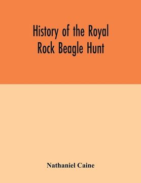 portada History of the Royal Rock Beagle Hunt (en Inglés)