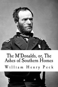 portada The M'Donalds, or, The Ashes of Southern Homes: A Tale of Sherman's March (en Inglés)