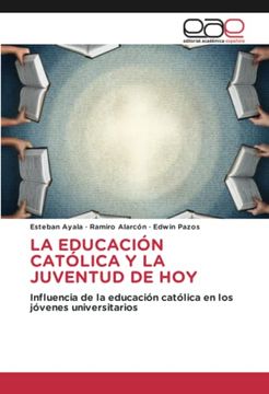 portada La Educación Católica y la Juventud de hoy: Influencia de la Educación Católica en los Jóvenes Universitarios