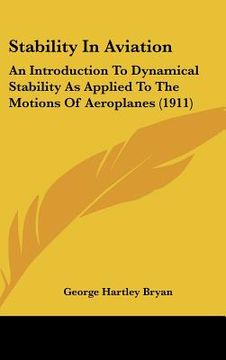 portada stability in aviation: an introduction to dynamical stability as applied to the motions of aeroplanes (1911)