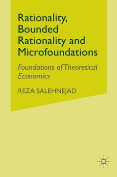 portada Rationality, Bounded Rationality and Microfoundations: Foundations of Theoretical Economics