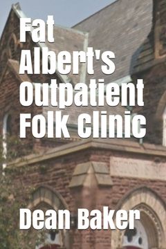 portada Fat Albert's Outpatient Folk Clinic (en Inglés)